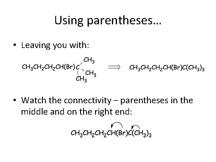 Using parentheses… • Leaving you with: • Watch the connectivity – parentheses in the Using parentheses… • Leaving you with: • Watch the connectivity – parentheses in the