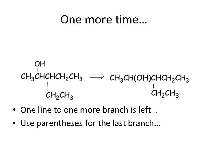 One more time… • One line to one more branch is left… • Use One more time… • One line to one more branch is left… • Use