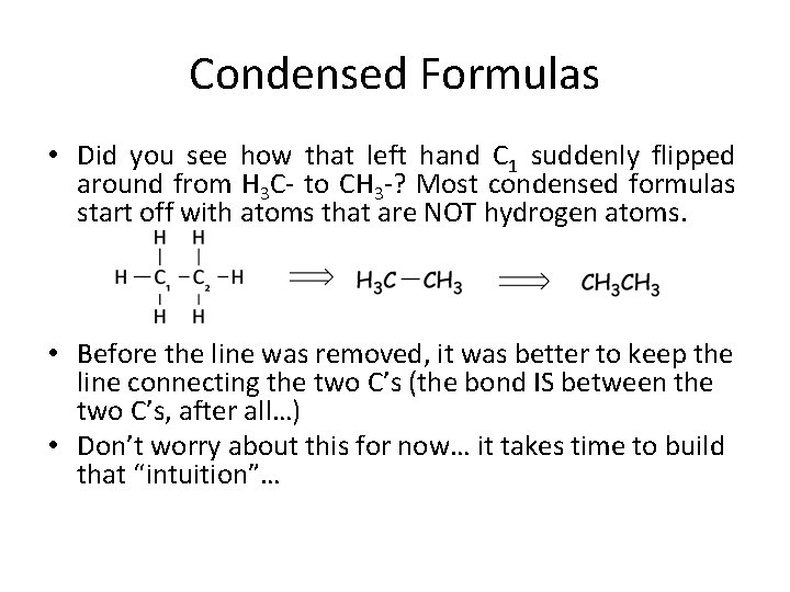 Condensed Formulas • Did you see how that left hand C 1 suddenly flipped Condensed Formulas • Did you see how that left hand C 1 suddenly flipped