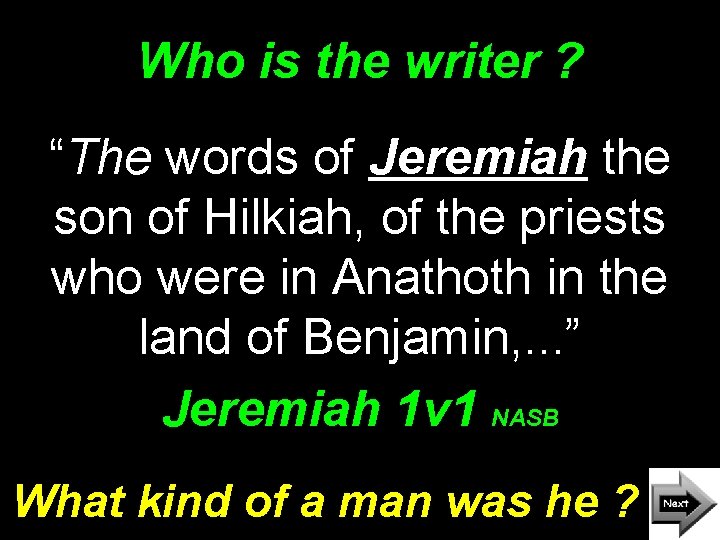 Who is the writer ? “The words of Jeremiah the son of Hilkiah, of