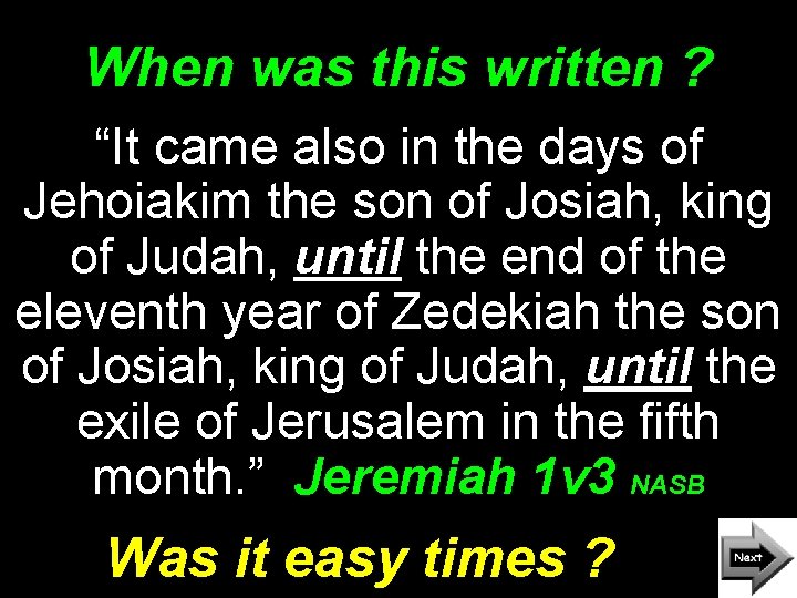 When was this written ? “It came also in the days of Jehoiakim the