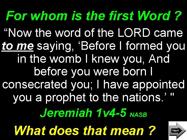 For whom is the first Word ? “Now the word of the LORD came