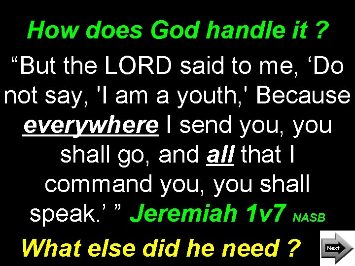 How does God handle it ? “But the LORD said to me, ‘Do not