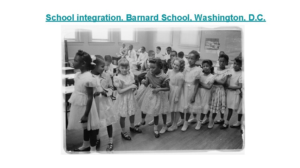 School integration. Barnard School, Washington, D. C. 