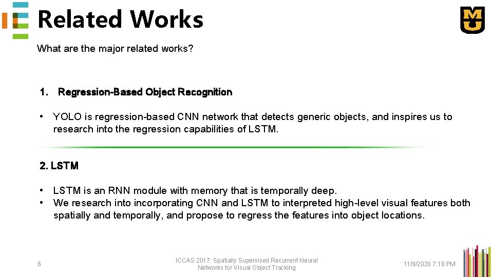 Related Works What are the major related works? 1. Regression-Based Object Recognition • YOLO