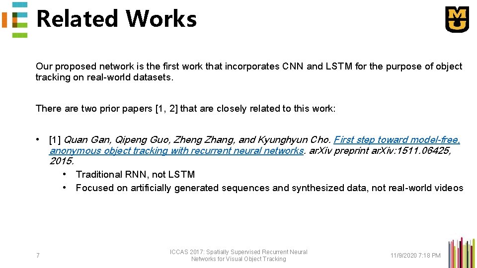 Related Works Our proposed network is the first work that incorporates CNN and LSTM