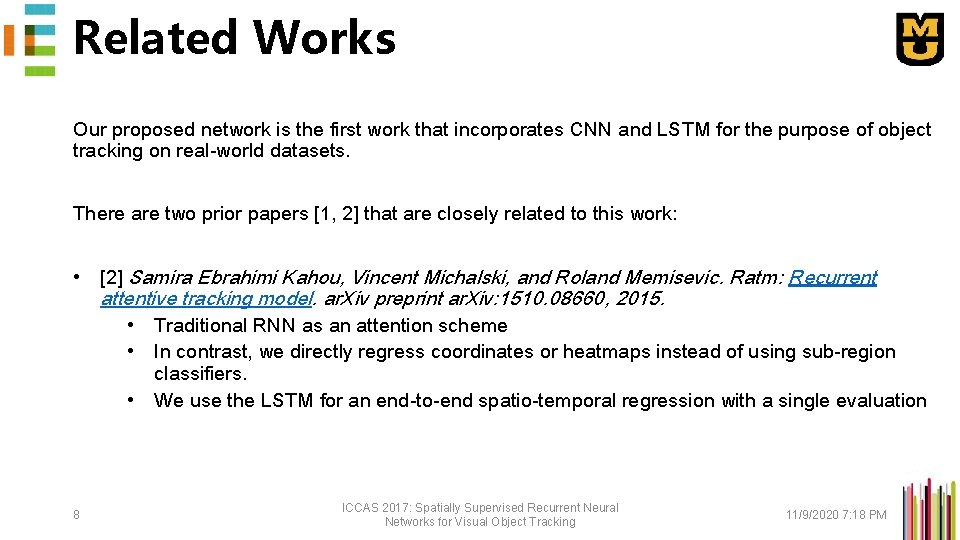 Related Works Our proposed network is the first work that incorporates CNN and LSTM