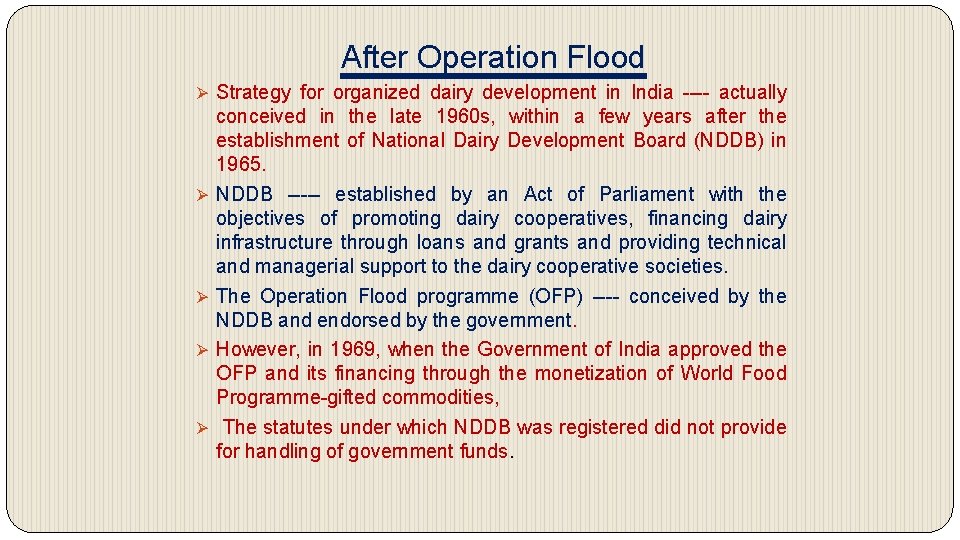 After Operation Flood Ø Strategy for organized dairy development in India ---- actually Ø
