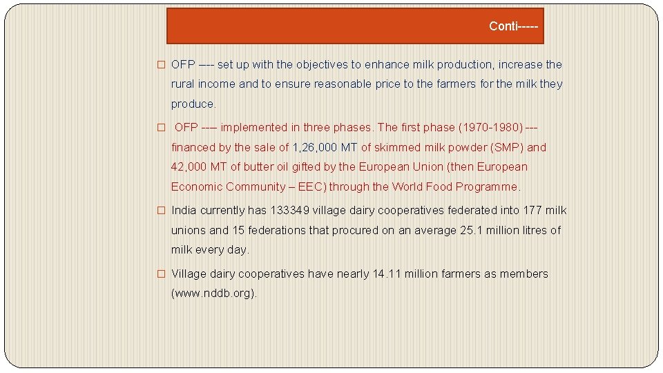 Conti----� OFP ---- set up with the objectives to enhance milk production, increase the