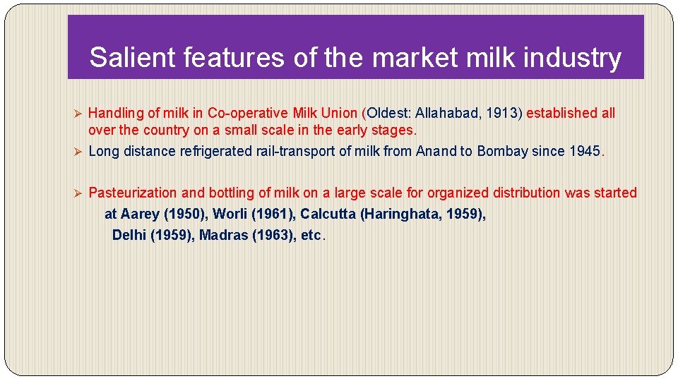 Salient features of the market milk industry Ø Handling of milk in Co-operative Milk