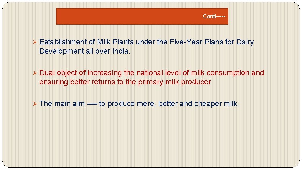 Conti----- Ø Establishment of Milk Plants under the Five-Year Plans for Dairy Development all