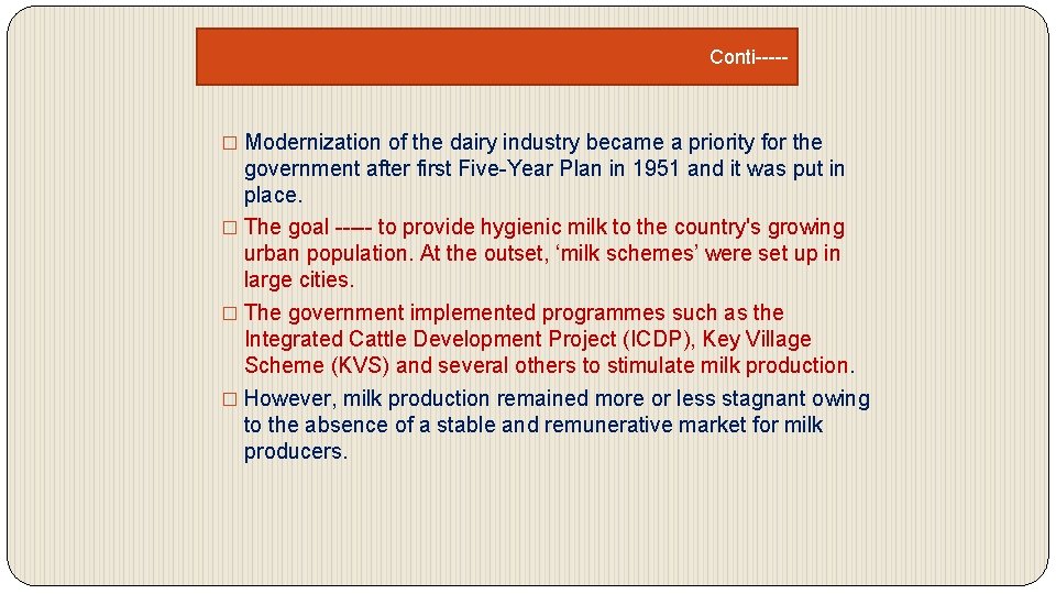 Conti----- � Modernization of the dairy industry became a priority for the government after