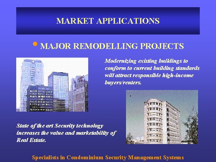 MARKET APPLICATIONS • MAJOR REMODELLING PROJECTS Modernizing existing buildings to conform to current building