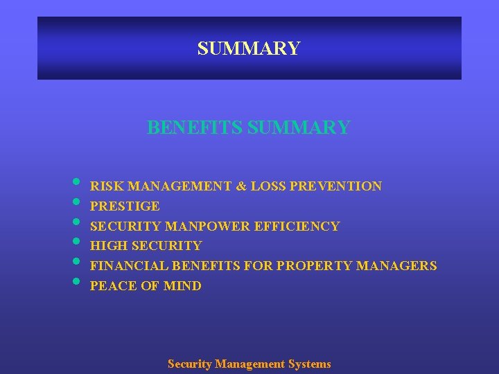 SUMMARY BENEFITS SUMMARY • • • RISK MANAGEMENT & LOSS PREVENTION PRESTIGE SECURITY MANPOWER