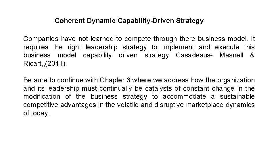 Coherent Dynamic Capability-Driven Strategy Companies have not learned to compete through there business model.