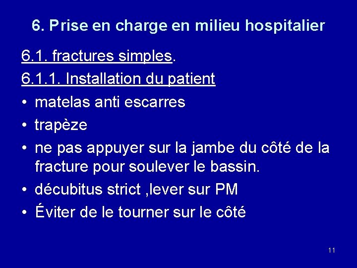 6. Prise en charge en milieu hospitalier 6. 1. fractures simples. 6. 1. 1.