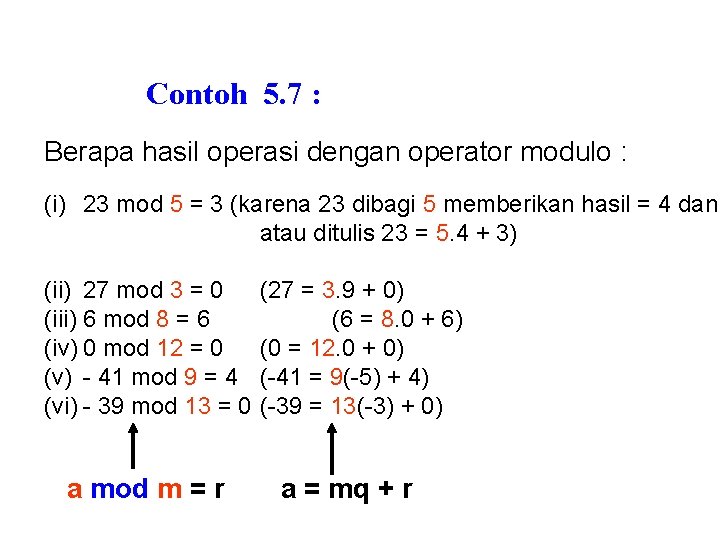 Contoh 5. 7 : Berapa hasil operasi dengan operator modulo : (i) 23 mod