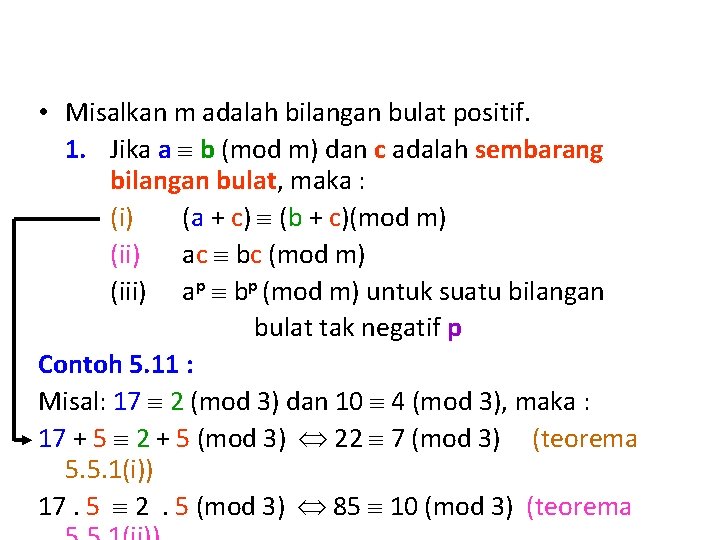  • Misalkan m adalah bilangan bulat positif. 1. Jika a b (mod m)