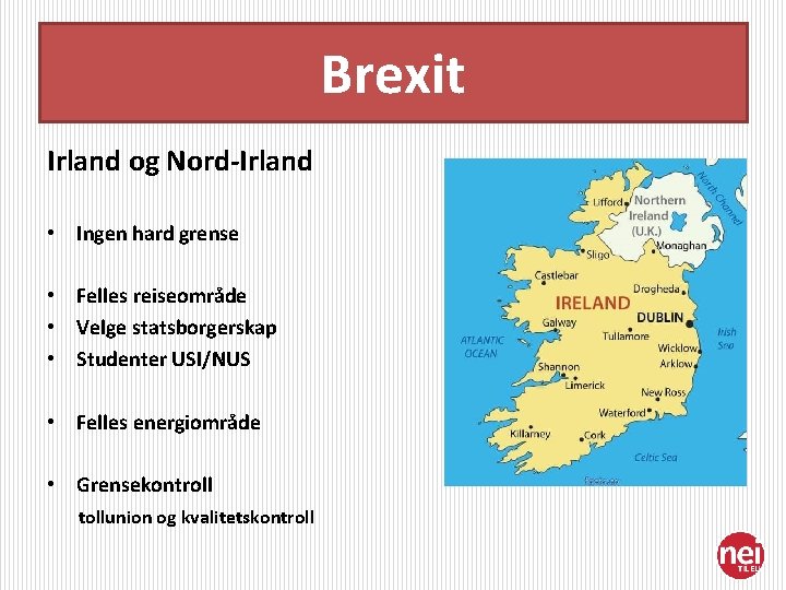 Brexit Irland og Nord-Irland • Ingen hard grense • Felles reiseområde • Velge statsborgerskap