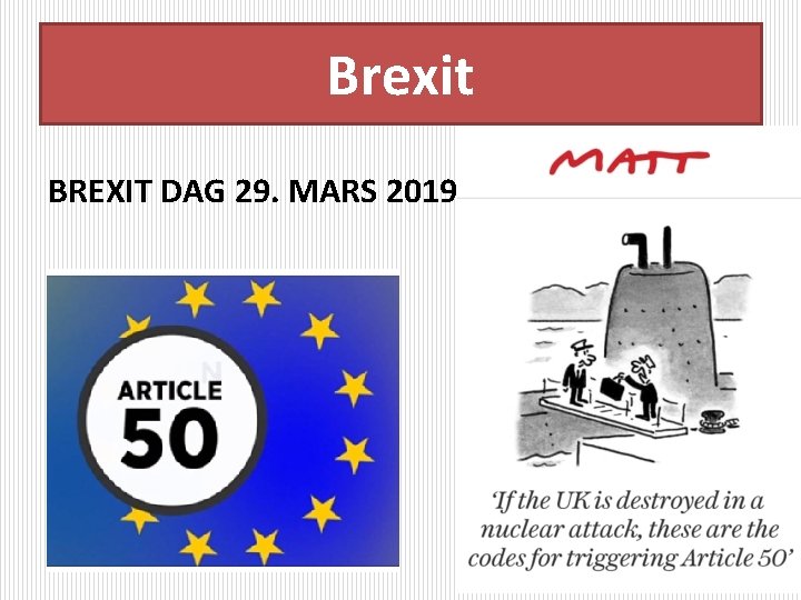 Brexit BREXIT DAG 29. MARS 2019 