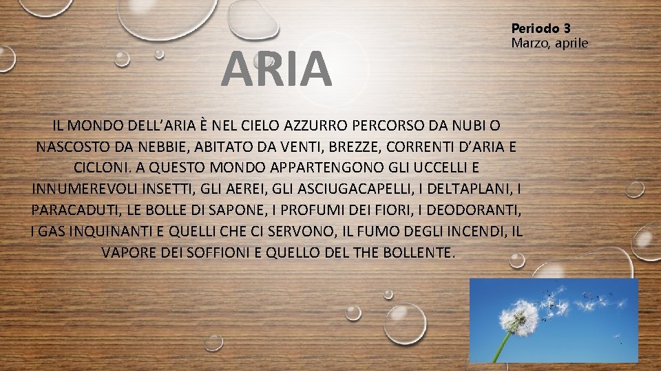 ARIA Periodo 3 Marzo, aprile IL MONDO DELL’ARIA È NEL CIELO AZZURRO PERCORSO DA