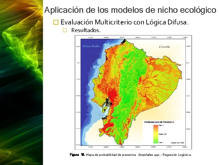 Aplicación de los modelos de nicho ecológico � Evaluación Multicriterio con Lógica Difusa. �