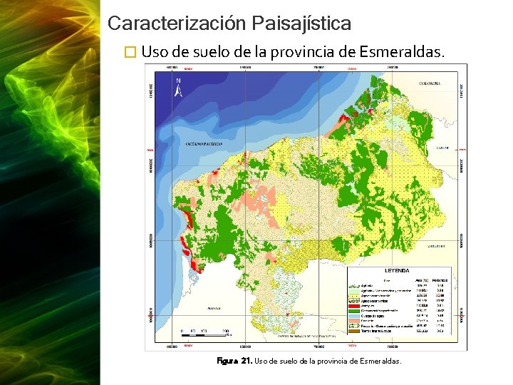 Caracterización Paisajística � Uso de suelo de la provincia de Esmeraldas. Figura 21. Uso