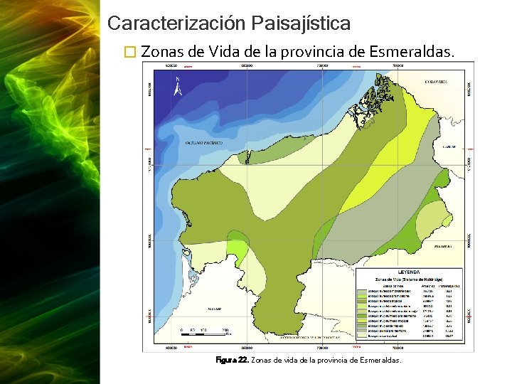 Caracterización Paisajística � Zonas de Vida de la provincia de Esmeraldas. Figura 22. Zonas