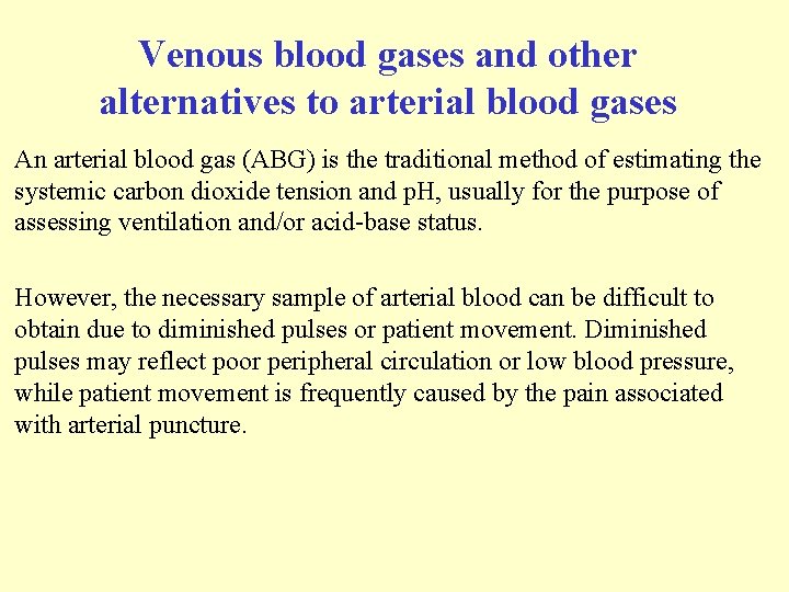 Venous blood gases and other alternatives to arterial blood gases An arterial blood gas