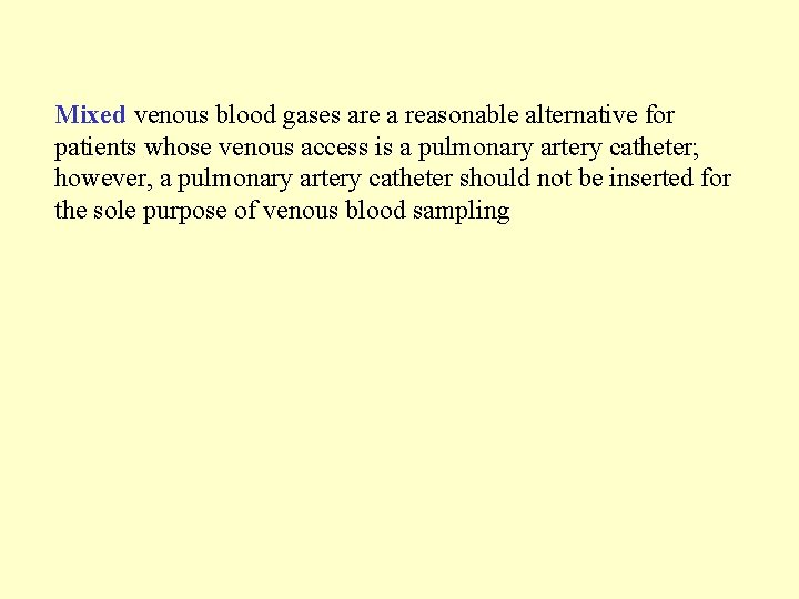 Mixed venous blood gases are a reasonable alternative for patients whose venous access is