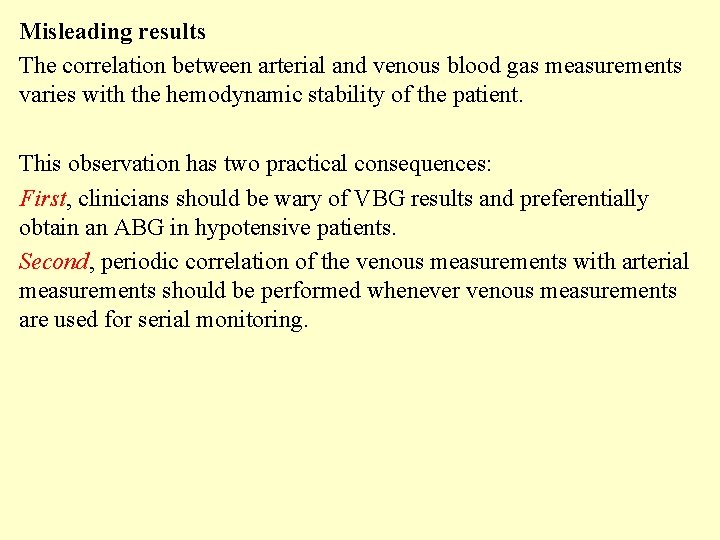 Misleading results The correlation between arterial and venous blood gas measurements varies with the