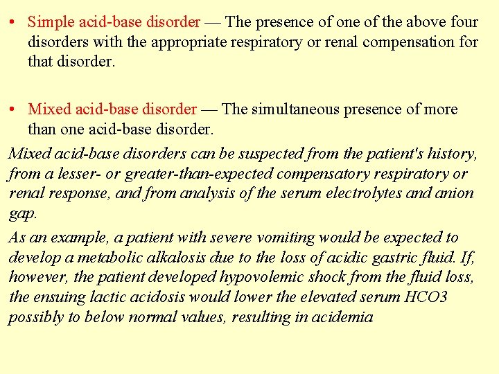  • Simple acid-base disorder — The presence of one of the above four