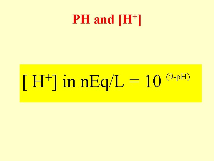 PH and [H+] (9 -p. H) + [ H ] in n. Eq/L =