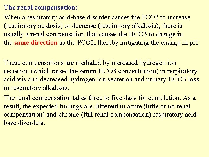 The renal compensation: When a respiratory acid-base disorder causes the PCO 2 to increase