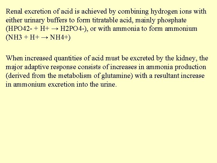 Renal excretion of acid is achieved by combining hydrogen ions with either urinary buffers