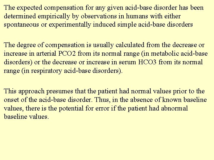 The expected compensation for any given acid-base disorder has been determined empirically by observations