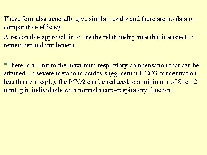 These formulas generally give similar results and there are no data on comparative efficacy