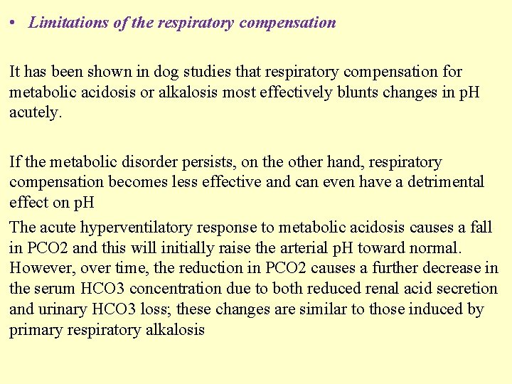  • Limitations of the respiratory compensation It has been shown in dog studies