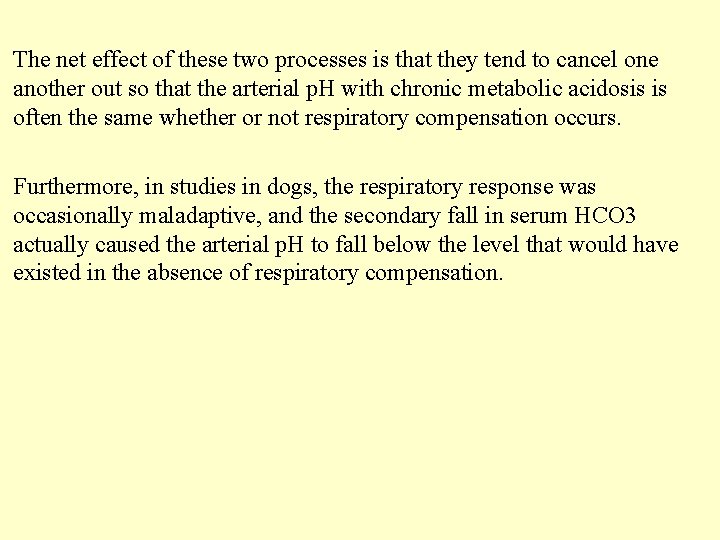 The net effect of these two processes is that they tend to cancel one