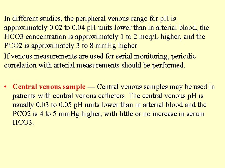 In different studies, the peripheral venous range for p. H is approximately 0. 02