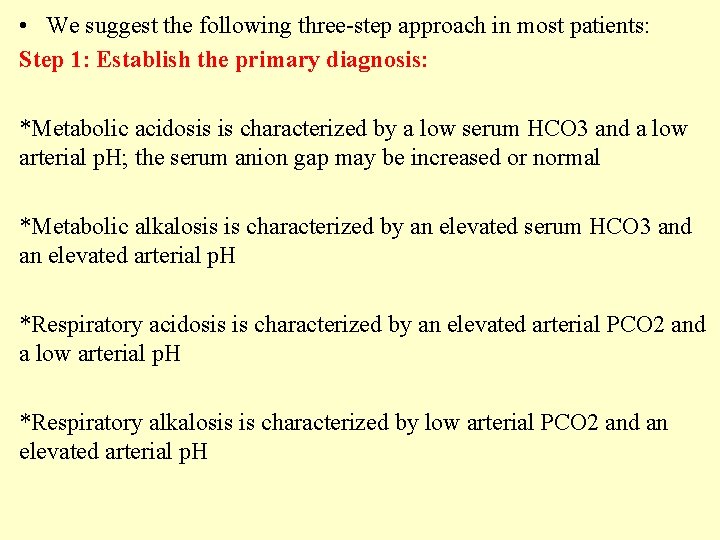  • We suggest the following three-step approach in most patients: Step 1: Establish