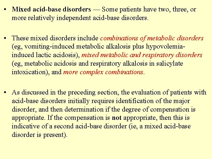 • Mixed acid-base disorders — Some patients have two, three, or more relatively