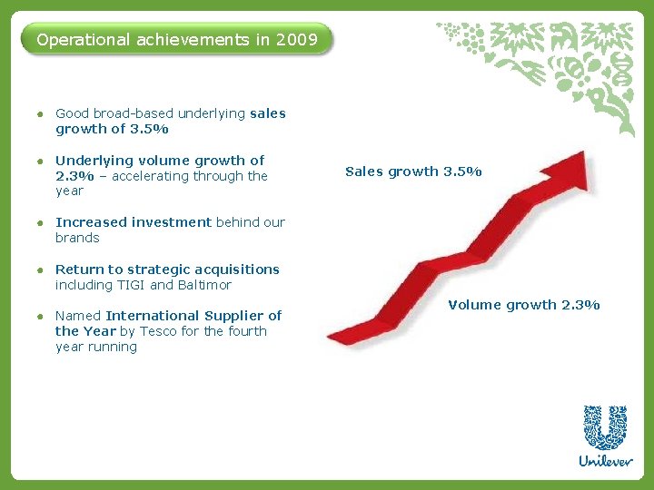 Operational achievements in 2009 ● Good broad-based underlying sales growth of 3. 5% ●