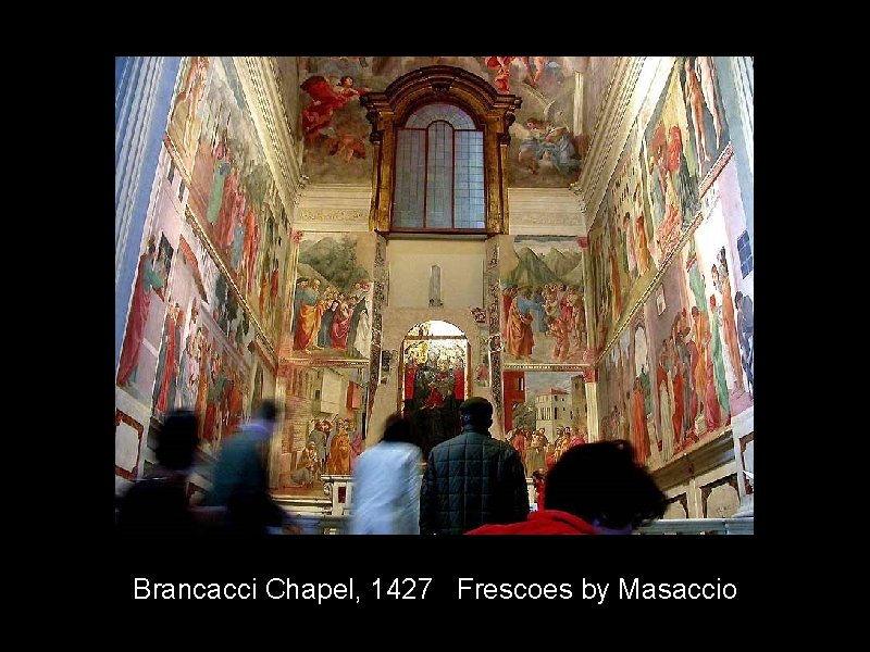 Brancacci Chapel, 1427 Frescoes by Masaccio 
