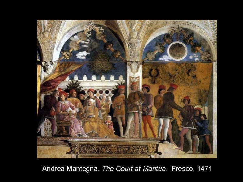 Andrea Mantegna, The Court at Mantua, Fresco, 1471 