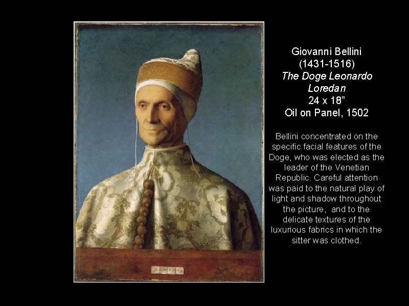 Giovanni Bellini (1431 -1516) The Doge Leonardo Loredan 24 x 18” Oil on Panel,