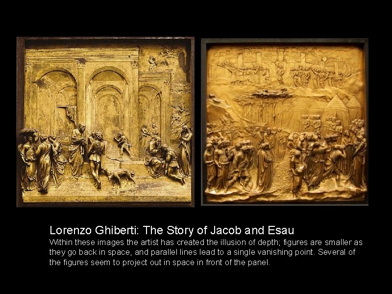 Lorenzo Ghiberti: The Story of Jacob and Esau Within these images the artist has