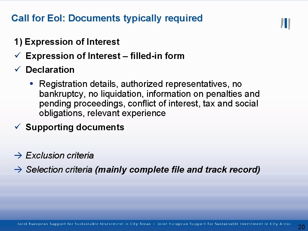Call for Eo. I: Documents typically required 1) Expression of Interest ü Expression of