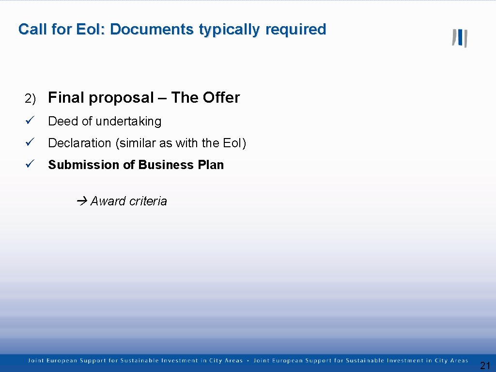 Call for Eo. I: Documents typically required 2) Final proposal – The Offer ü