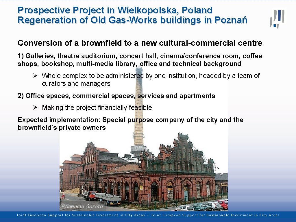 Prospective Project in Wielkopolska, Poland Regeneration of Old Gas-Works buildings in Poznań Conversion of